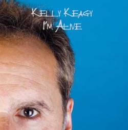 Kelly Keagy : I'm Alive